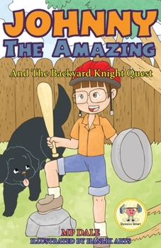 Paperback Johnny the Amazing and The Backyard Knight Quest Book