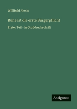 Ruhe ist die erste Bürgerpflicht: Erster Teil - in Großdruckschrift (German Edition)