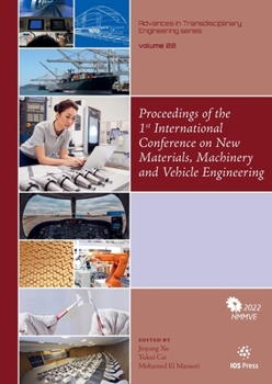 Paperback Proceedings of the 1st International Conference on New Materials, Machinery and Vehicle Engineering (Advances in Transdisciplinary Engineering, 22) Book