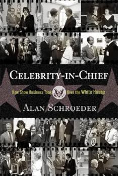 Hardcover Celebrity-In-Chief: How Show Business Took Over the White House Book