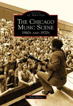 Paperback The Chicago Music Scene: 1960s and 1970s Book