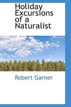 Paperback Holiday Excursions of a Naturalist Book