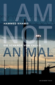 Paperback I am not animal: Die Schande von Calais [German] Book