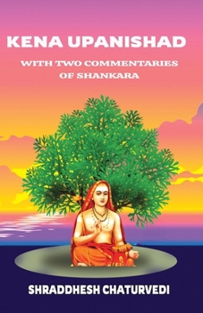 Paperback Kena Upanishad: With Two Commentaries By Shankara Book