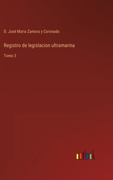 Registro de legislacion ultramarina: Tomo 3