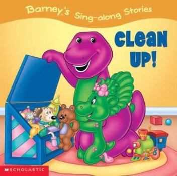 Paperback Barney's Sing-A-Long Stories: Clean Up! Book