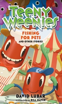Teeny Weenies: Fishing for Pets: And Other Stories - Book  of the Teeny Weenies