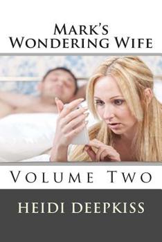 Paperback Mark's Wondering Wife: Volume II Book