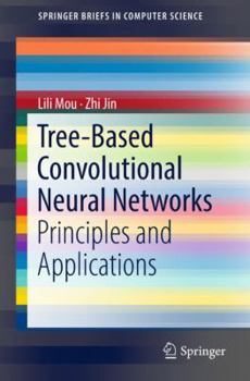 Paperback Tree-Based Convolutional Neural Networks: Principles and Applications Book