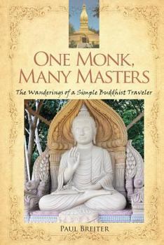 Paperback One Monk, Many Masters: The Wanderings of a Simple Buddhist Traveler Book