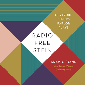 Paperback Radio Free Stein: Gertrude Stein's Parlor Plays Book