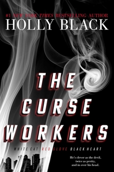 The Curse Workers: White Cat; Red Glove; Black Heart - Book  of the Curse Workers