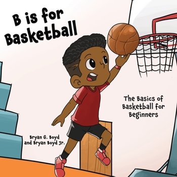 Paperback B is for Basketball: The Basics of Basketball for Beginners Book