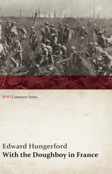 With The Doughboy In France: A Few Chapters Of An American Effort