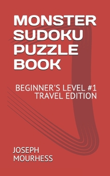 Paperback Monster Sudoku Puzzle Book: Beginner's Level #1 Travel Edition Book