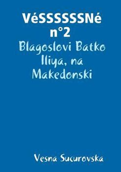 Paperback VéSSSSSSNé n°2: Blagoslovi Batko Iliya, na Makedonski [French] Book