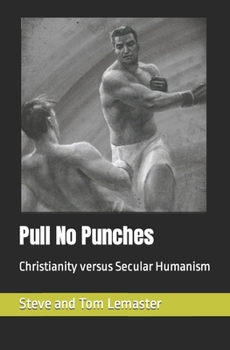 Paperback Pull No Punches: Christianity versus Secular Humanism Book