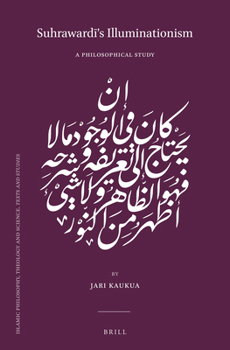 Hardcover Suhrawardī's Illuminationism: A Philosophical Study Book