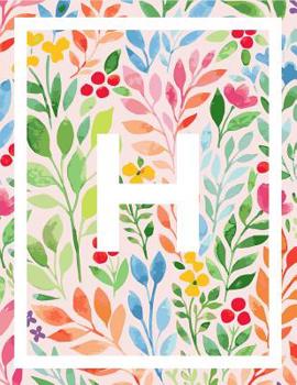 H: H Monogram Notebook - H Initial Notebook 120 Pages - H Notebook With Colorful Flower Cover - 8.5 x 11" Monogram Journa