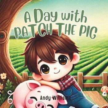 Paperback A Day with Patch the Pig Book