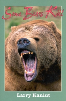 Hardcover Some Bears Kill: True Life Tales of Terror Book