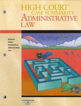 Paperback High Court Case Summaries Administrative Law: Keyed to Funk, Shapiro and Weaver's Casebook on Adminstrative Procedure and Practice, 3rd Edition Book