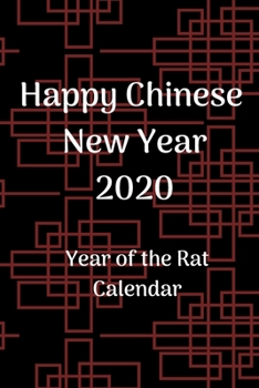 Paperback Happy Chinese New Year 2020: Chinese New Year Planner 2020; Chinese New Year Calendar 2020; Year of the Rat; 6x9inch with weekly view Book