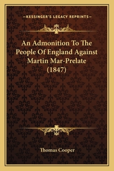 Paperback An Admonition To The People Of England Against Martin Mar-Prelate (1847) Book