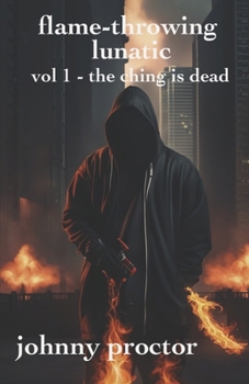Paperback flame-throwing lunatic: volume 1 - the ching is dead Book