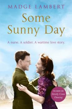 Paperback Some Sunny Day: A Nurse. A Soldier. A Wartime Love Story. Book