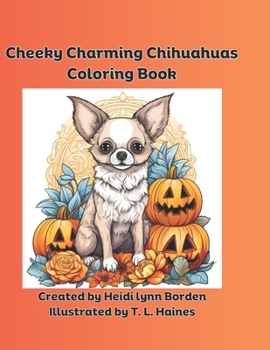Paperback Cheeky Charming Chihuahuas Coloring Book