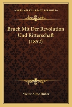 Paperback Bruch Mit Der Revolution Und Ritterschaft (1852) [German] Book