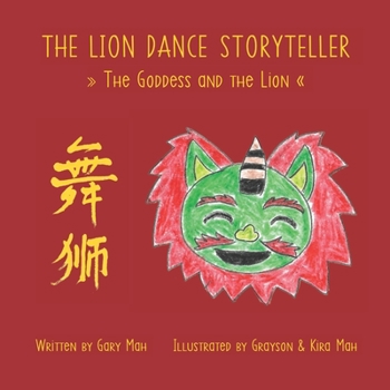 Paperback The Lion Dance Storyteller: The Goddess and the Lion Book