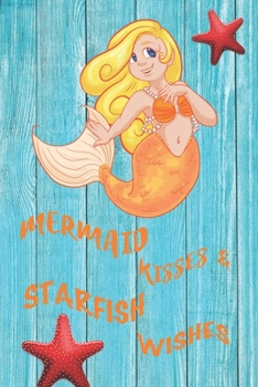 Mermaid kisses & starfish wishes: Blank Lined Notebook Journal, 120 pages