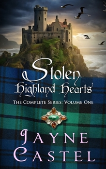 Stolen Highland Hearts: The Complete Series (Volume One)