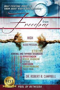 Paperback Freedom From High Blood Pressure: What Everyone Ought To Know About High Blood Pressure (Pool of Bethesda) Book