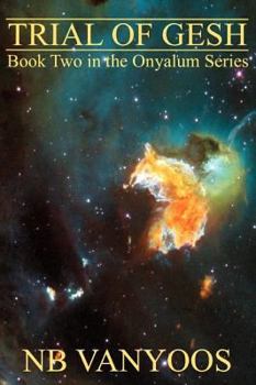 Trial Of Gesh (The Onyalum Series) - Book #2 of the Onyalum