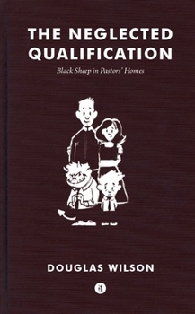 The Neglected Qualification: Black Sheep in Pastors’ Homes - Book #4 of the Onslaught