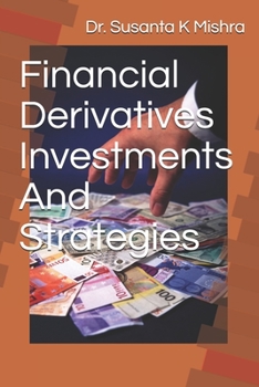 Financial Derivatives Strategies and Investments