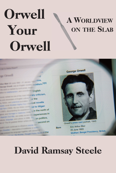 Hardcover Orwell Your Orwell: A Worldview on the Slab Book