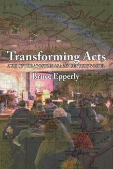 Paperback Transforming Acts: Acts of the Apostles as a 21st Century Gospel Book