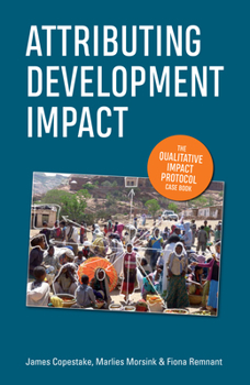 Paperback Attributing Development Impact: The Qualitative Impact Protocol Case Book