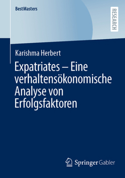 Paperback Expatriates - Eine Verhaltensökonomische Analyse Von Erfolgsfaktoren [German] Book