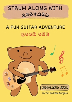 Paperback Strum Along With Custard A Fun Guitar Adventure Book 1 Book