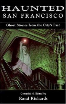 Paperback Haunted San Francisco: Ghost Stories from the City's Past Book