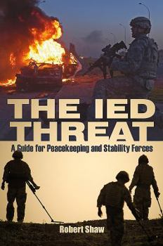Hardcover The Ied Threat: A Guide for Peackeeping and Stability Forces Book