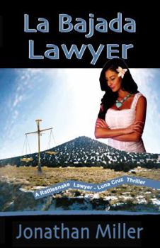 Paperback La Bajada Lawyer: A Rattlesnake Lawyer - Luna Cruz Thriller Book