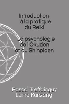 Paperback La Psychologie de l'Okuden Et Du Shinpiden: Introduction À La Pratique Du Reiki [French] Book