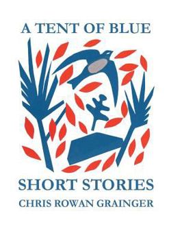 Paperback A Tent of Blue: Short Stories Book