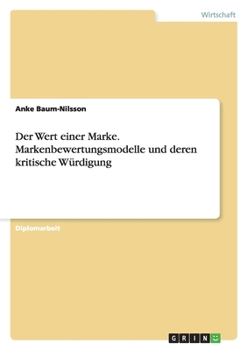 Paperback Der Wert einer Marke. Markenbewertungsmodelle und deren kritische Würdigung [German] Book